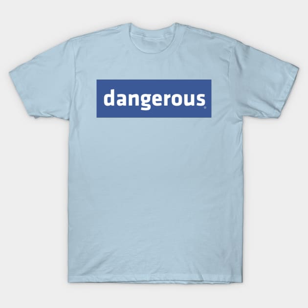 Dangerous T-Shirt by FairUseFashion